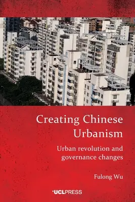 Tworzenie chińskiego urbanizmu - Creating Chinese Urbanism