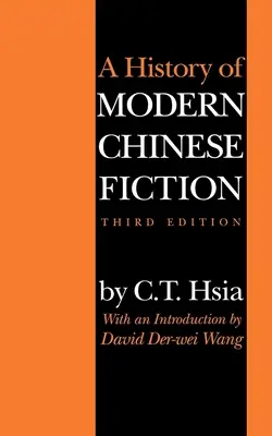 Historia współczesnej chińskiej literatury pięknej, wydanie trzecie - A History of Modern Chinese Fiction, Third Edition