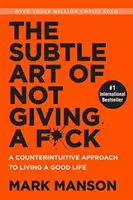 Subtelna sztuka nie dawania dupy - kontrintuicyjne podejście do dobrego życia - Subtle Art of Not Giving a F*ck - A Counterintuitive Approach to Living a Good Life