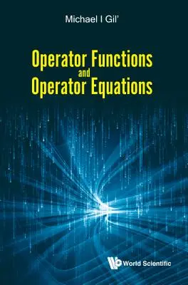 Funkcje operatorowe i równania operatorowe - Operator Functions and Operator Equations