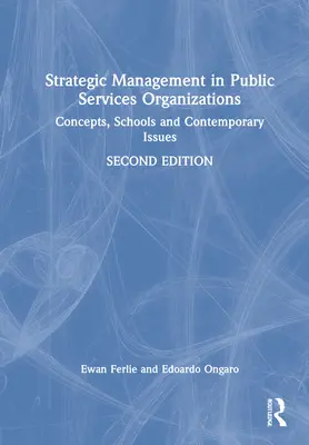 Zarządzanie strategiczne w organizacjach usług publicznych: Koncepcje, szkoły i współczesne zagadnienia - Strategic Management in Public Services Organizations: Concepts, Schools and Contemporary Issues