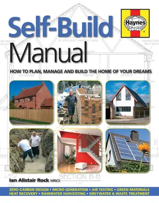 Podręcznik samodzielnej budowy: Jak zaplanować, zarządzać i zbudować dom swoich marzeń /]cian Alistair Rock - Self-Build Manual: How to Plan, Manage and Build the Home of Your Dreams /]cian Alistair Rock