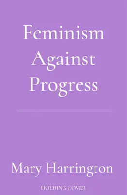 Feminizm przeciwko postępowi - Feminism Against Progress