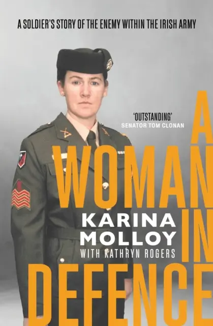 Kobieta w obronie - opowieść żołnierza o wrogu w armii irlandzkiej - Woman in Defence - A Soldier's Story of the Enemy Within the Irish Army