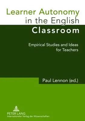 Autonomia ucznia w klasie angielskiej; badania empiryczne i pomysły dla nauczycieli - Learner Autonomy in the English Classroom; Empirical Studies and Ideas for Teachers