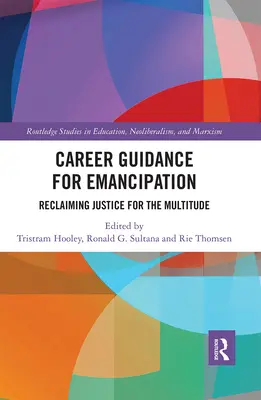 Poradnictwo zawodowe dla emancypacji: Odzyskanie sprawiedliwości dla wielu - Career Guidance for Emancipation: Reclaiming Justice for the Multitude