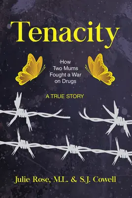 Nieustępliwość: Jak dwie mamy stoczyły wojnę z narkotykami, tom 15 - Tenacity: How Two Mums Fought a War Against Drugs Volume 15