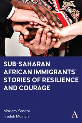 Historie o odporności i odwadze imigrantów z Afryki Subsaharyjskiej - Sub-Saharan African Immigrants' Stories of Resilience and Courage