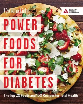 Power Foods for Diabetes: 20 najlepszych pokarmów i 150 przepisów na całkowite zdrowie - Power Foods for Diabetes: The Top 20 Foods and 150 Recipes for Total Health