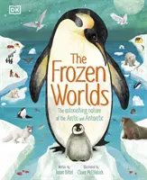 Mroźne światy - zadziwiająca natura Arktyki i Antarktydy - Frozen Worlds - The Astonishing Nature of the Arctic and Antarctic