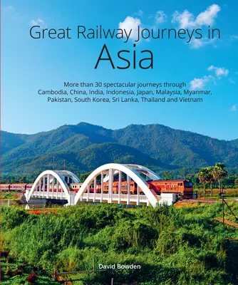 Wspaniałe podróże koleją po Azji - Great Railway Journeys in Asia