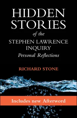 Ukryte historie śledztwa w sprawie Stephena Lawrence'a: Osobiste refleksje - Hidden Stories of the Stephen Lawrence Inquiry: Personal Reflections