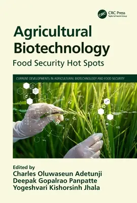 Biotechnologia rolnicza: Gorące punkty bezpieczeństwa żywnościowego - Agricultural Biotechnology: Food Security Hot Spots