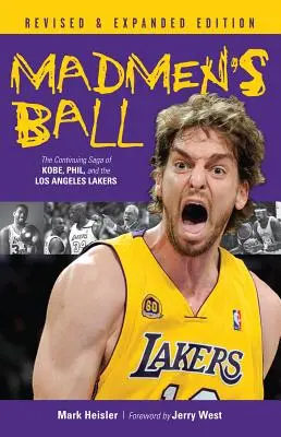 Madmen's Ball: Kontynuacja sagi o Kobe, Philu i Los Angeles Lakers - Madmen's Ball: The Continuing Saga of Kobe, Phil, and the Los Angeles Lakers