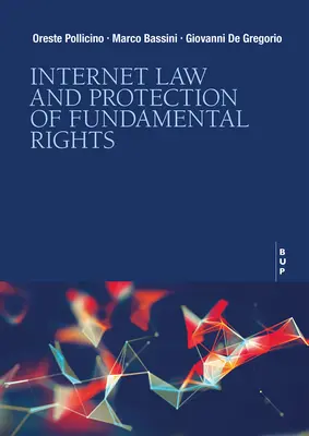 Prawo internetowe i ochrona praw podstawowych - Internet Law and Protection of Fundamental Rights