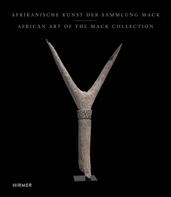 Sztuka afrykańska z kolekcji Mack - African Art of the Mack Collection
