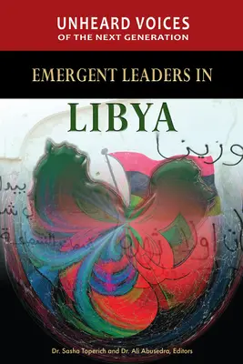 Niesłyszalne głosy następnego pokolenia: Wschodzący liderzy w Libii - Unheard Voices of the Next Generation: Emergent Leaders in Libya