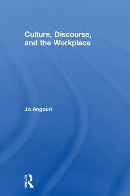 Kultura, dyskurs i miejsce pracy - Culture, Discourse, and the Workplace