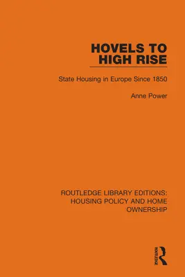 Hovels to High Rise: Państwowe budownictwo mieszkaniowe w Europie od 1850 r. - Hovels to High Rise: State Housing in Europe Since 1850