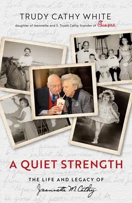 Cicha siła: Życie i dziedzictwo Jeannette M. Cathy - A Quiet Strength: The Life and Legacy of Jeannette M. Cathy