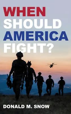 Kiedy Ameryka powinna walczyć? - When Should America Fight?