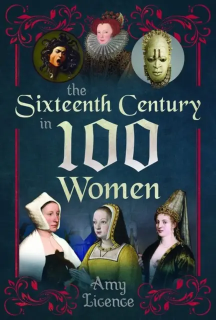 Szesnasty wiek w 100 kobietach - The Sixteenth Century in 100 Women