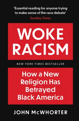 Obudzony rasizm - jak nowa religia zdradziła czarną Amerykę - Woke Racism - How a New Religion has Betrayed Black America