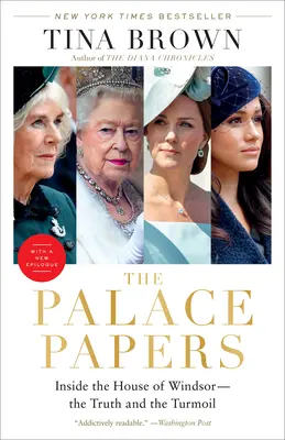 The Palace Papers: Wewnątrz domu Windsorów - prawda i zamieszanie - The Palace Papers: Inside the House of Windsor--The Truth and the Turmoil