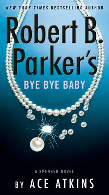 Bye Bye Baby Roberta B. Parkera - Robert B. Parker's Bye Bye Baby