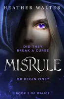 Misrule - druga księga duologii Malice - Misrule - Book Two of the Malice Duology