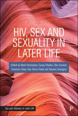 HIV, seks i seksualność w późniejszym życiu - Hiv, Sex and Sexuality in Later Life