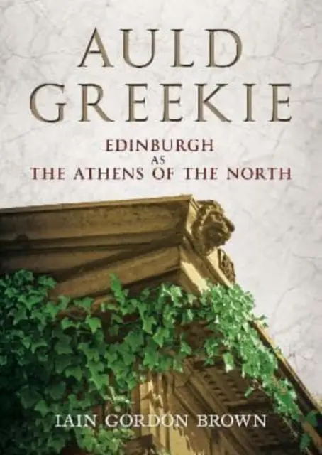 Auld Greekie - Edynburg jako Ateny Północy - Auld Greekie - Edinburgh as The Athens of the North