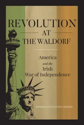 Rewolucja w Waldorf: Ameryka i wojna o niepodległość - Revolution at the Waldorf: America and the War of Independence