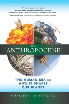 Antropocen: Era człowieka i jej wpływ na naszą planetę - The Anthropocene: The Human Era and How It Shapes Our Planet