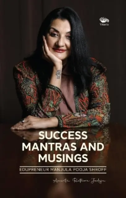 Mantry sukcesu i przemyślenia - Edupreneur Manjula Pooja Shroff - Success Mantras and Musings - - Edupreneur Manjula Pooja Shroff