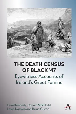 The Death Census of Black '47: Relacje naocznych świadków Wielkiego Głodu w Irlandii - The Death Census of Black '47: Eyewitness Accounts of Ireland's Great Famine