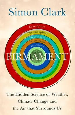 Firmament: Ukryta nauka o pogodzie, zmianach klimatu i otaczającym nas powietrzu - Firmament: The Hidden Science of Weather, Climate Change and the Air That Surrounds Us