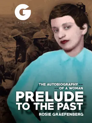 Preludium do przeszłości - autobiografia kobiety - Prelude to the Past - The Autobiography of a Woman