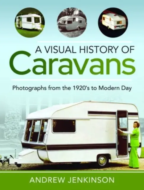 Wizualna historia karawan: Fotografie od lat 20. do współczesności - A Visual History of Caravans: Photographs from the 1920's to Modern Day