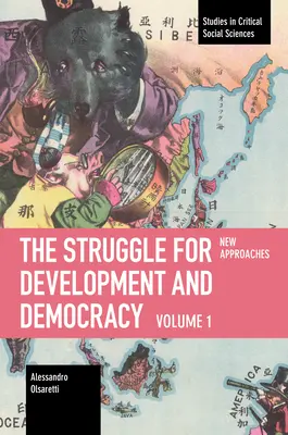 Walka o rozwój i demokrację: Tom 1 - Nowe podejścia - The Struggle for Development and Democracy: Volume 1 - New Approaches