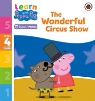 Ucz się z foniką Peppy, poziom 4, zeszyt 18 - Wspaniały pokaz cyrkowy (czytanka z foniką) - Learn with Peppa Phonics Level 4 Book 18 - The Wonderful Circus Show (Phonics Reader)