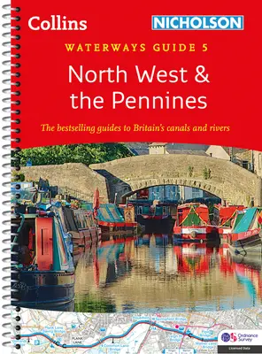 North West and the Pennines: Dla wszystkich zainteresowanych brytyjskimi kanałami i rzekami - North West and the Pennines: For Everyone with an Interest in Britain's Canals and Rivers