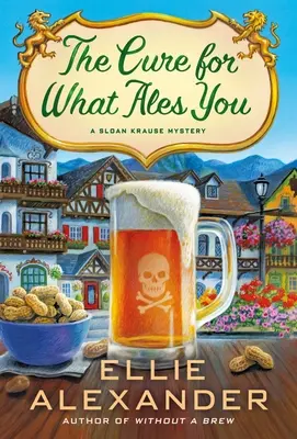 The Cure for What Ales You: A Sloan Krause Mystery