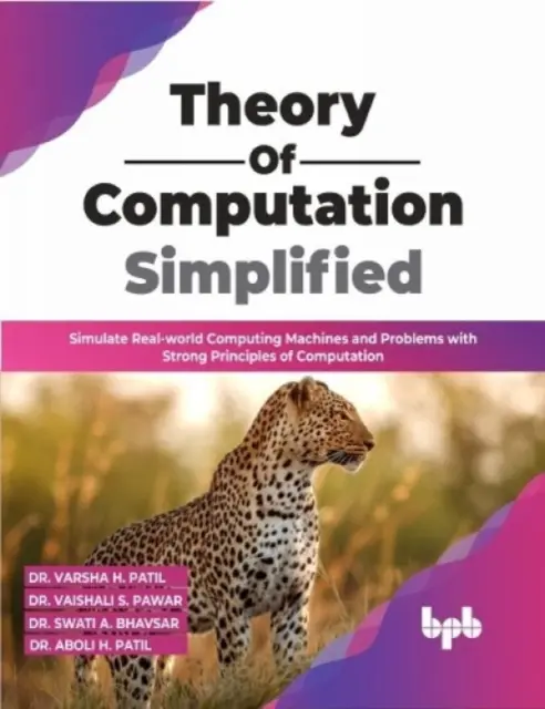 Theory of Computation Simplified - Symuluj rzeczywiste maszyny obliczeniowe i problemy dzięki silnym zasadom obliczeń - Theory of  Computation Simplified - Simulate Real-world Computing Machines and Problems with Strong Principles of Computation