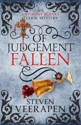 Of Judgement Fallen: Anthony Blanke Tudor Mystery - Of Judgement Fallen: An Anthony Blanke Tudor Mystery