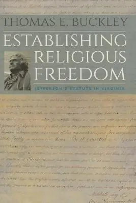 Ustanowienie wolności religijnej: Statut Jeffersona w Wirginii - Establishing Religious Freedom: Jefferson's Statute in Virginia