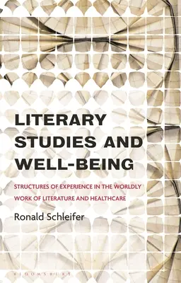 Studia literackie i dobre samopoczucie: Struktury doświadczenia w światowej pracy literackiej i opiece zdrowotnej - Literary Studies and Well-Being: Structures of Experience in the Worldly Work of Literature and Healthcare