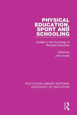 Wychowanie fizyczne, sport i szkolnictwo: Studia z socjologii wychowania fizycznego - Physical Education, Sport and Schooling: Studies in the Sociology of Physical Education