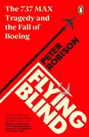 Latanie na oślep - tragedia 737 MAX i upadek Boeinga - Flying Blind - The 737 MAX Tragedy and the Fall of Boeing