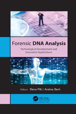 Kryminalistyczna analiza DNA: Rozwój technologiczny i innowacyjne zastosowania - Forensic DNA Analysis: Technological Development and Innovative Applications